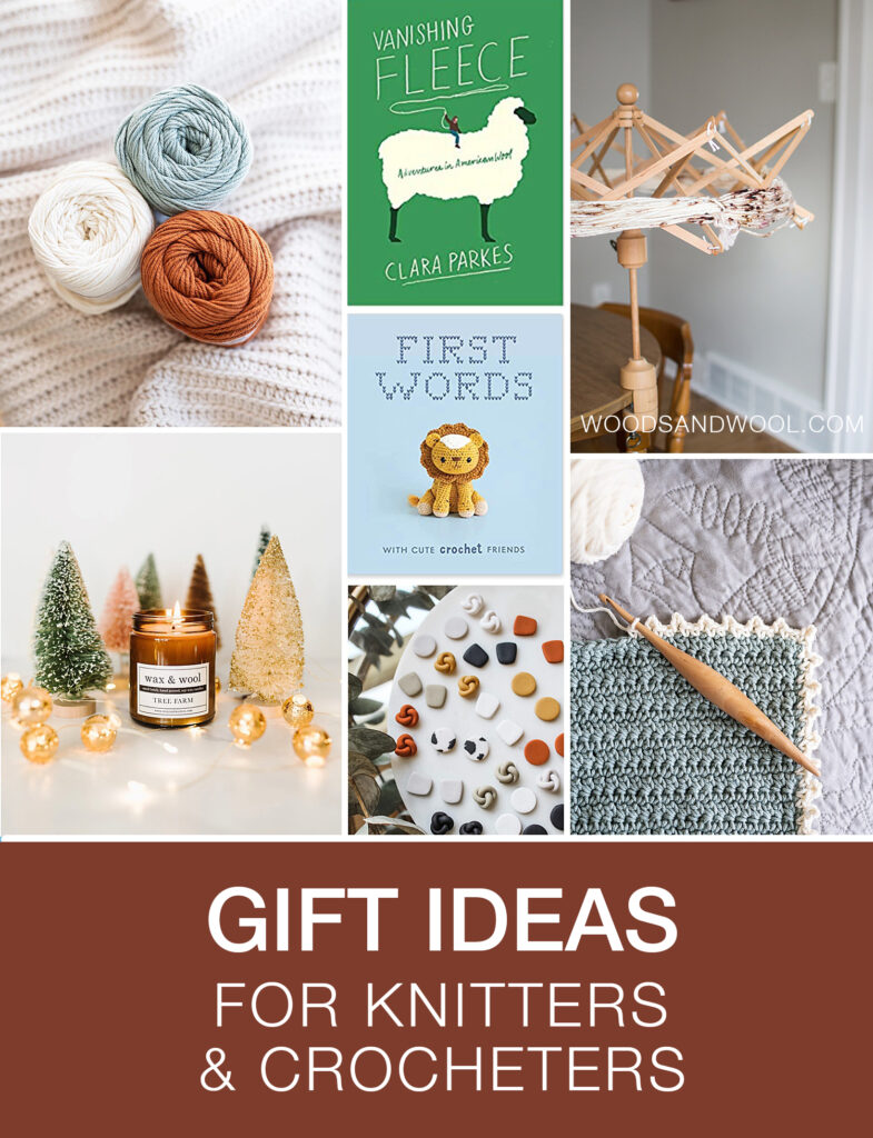 Gift Ideas for Knitters & Crocheters [My Favorite Things] - Woods and Wool